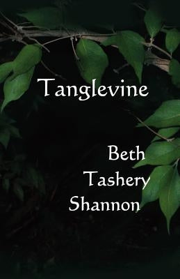 Tanglevine by Shannon, Beth Tashery
