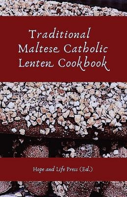 Traditional Maltese Catholic Lenten Cookbook by Hope and Life Press