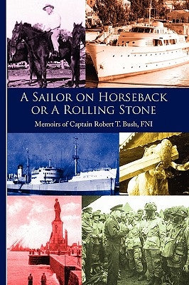 A Sailor on Horseback by Bush, Robert T.