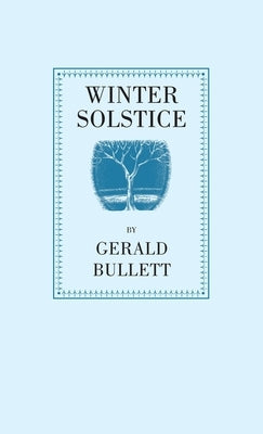Winter Solstice: A Poem by Bullett, Gerald