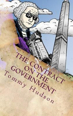 The Contract On The Government by Hudson, Tommy Scott