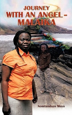 A Journey with an Angel -Malaika by Moyo, Nomtandazo