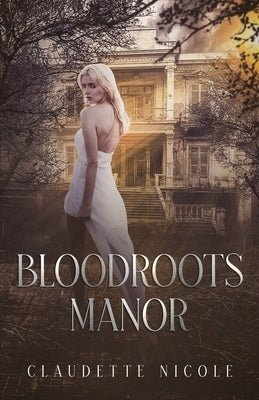 Bloodroots Manor by Messmann, Jon