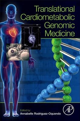 Translational Cardiometabolic Genomic Medicine by Rodriguez-Oquendo, Annabelle