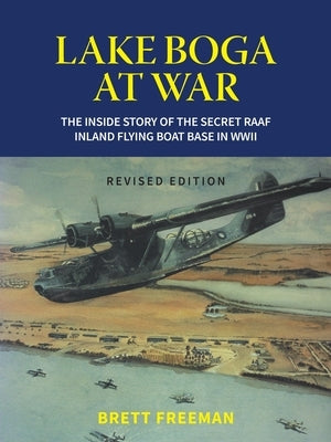 Lake Boga at War by Brett, Freeman
