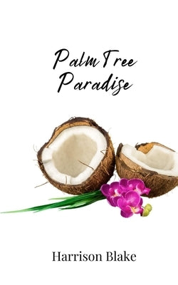Palm Tree Paradise by Blake, Harrison