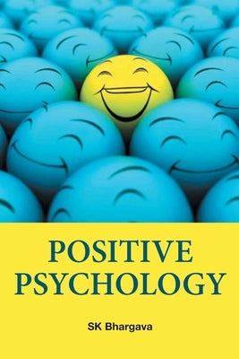 Positive Psychology by Bhargava, S. K.