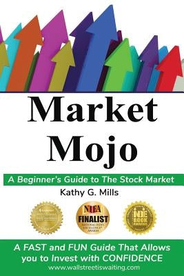 Market Mojo: A Beginner's Guide to the Stock Market by Mills, Kathy G.
