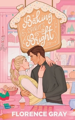 Baking Spirits Bright by Gray, Florence