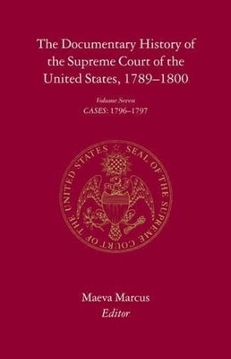 The Documentary History of the Supreme Court of the United States, 1789-1800: Volume 6 by Marcus, Maeva