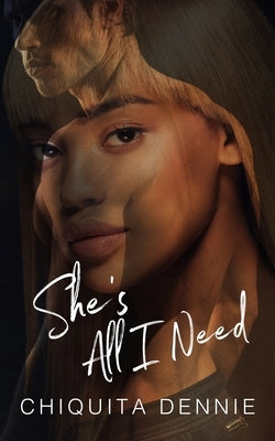 She's All I Need: A Opposites Attract Best friends Brother Sports Romance by Dennie, Chiquita