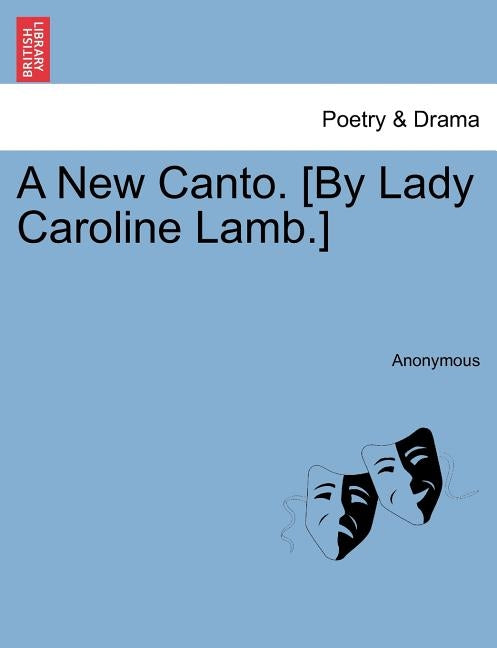 A New Canto. [by Lady Caroline Lamb.] by Anonymous