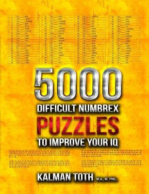 5000 Difficult Numbrex Puzzles to Improve Your IQ by Toth M. a. M. Phil, Kalman