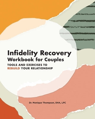 Infidelity Recovery Workbook for Couples: Tools and Exercises to Rebuild Your Relationship by Thompson, Monique