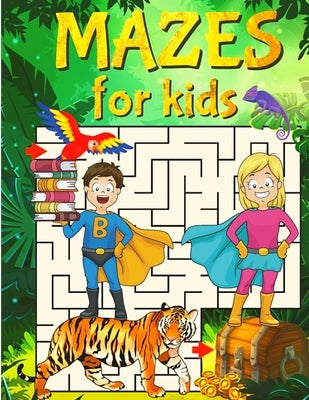 Super Mazes for Super Kids: Maze Activity Book for Kids by Exotic Publisher