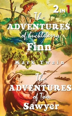 The Adventures Of Tom Sawyer & The Adventures Of Huckleberry Finn: Set Of 2 Books by Twain, Mark
