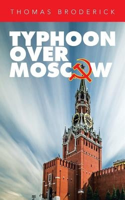 Typhoon Over Moscow by Broderick, Thomas
