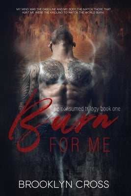 Burn For Me by Cross, Brooklyn