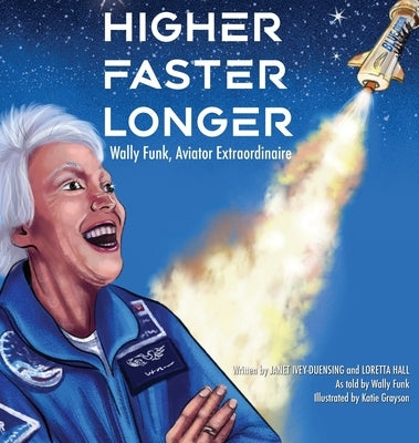 Higher, Faster, Longer: Wally Funk by Ivey-Duensing, Janet