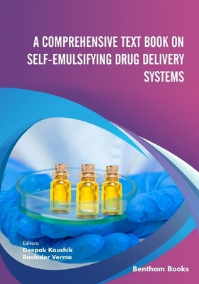 A Comprehensive Text Book on Self-emulsifying Drug Delivery Systems by Verma, Ravinder