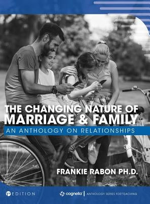 The Changing Nature of Marriage and Family by Rabon, Frankie