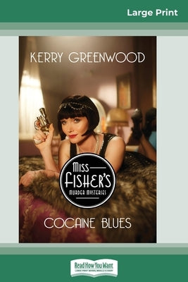 Cocaine Blues: A Phryne Fisher Mystery (16pt Large Print Edition) by Greenwood, Kerry