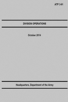 Division Operations ATP 3-91 by U S Army