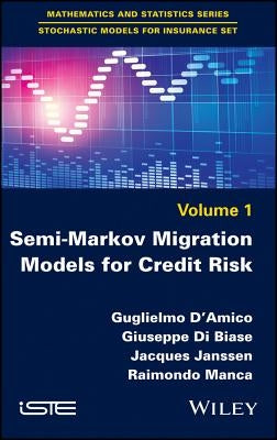 Semi-Markov Migration Models for Credit Risk by D'Amico, Guglielmo