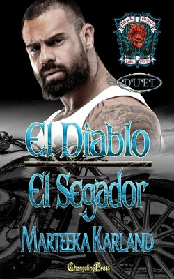 El Diablo/El Segador Duet: A Bones MC Romance by Karland, Marteeka