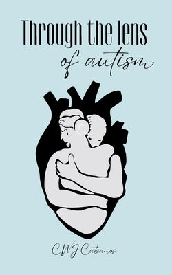 Through the lens of autism by Catsanos, Cwj