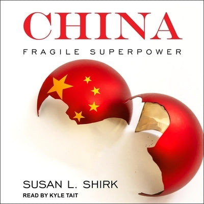 China: Fragile Superpower by Shirk, Susan L.