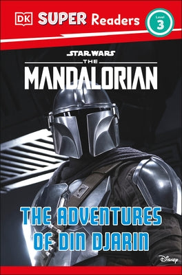 DK Super Readers Level 3 Star Wars the Mandalorian the Adventures of Din Djarin by Jones, Matt
