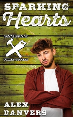 Sparking Hearts: A Gay Reality TV Romance by Danvers, Alex