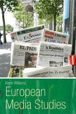 European Media Studies by Williams, Kevin