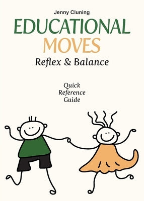 Educational Moves: Reflex & Balance Quick Reference Guide by Cluning, Jenny