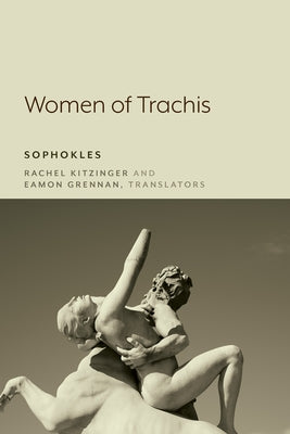 Women of Trachis by Kitzinger, Rachel