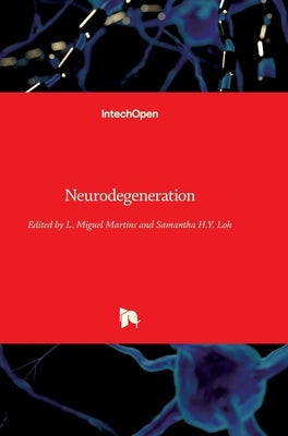 Neurodegeneration by Martins, L. Miguel