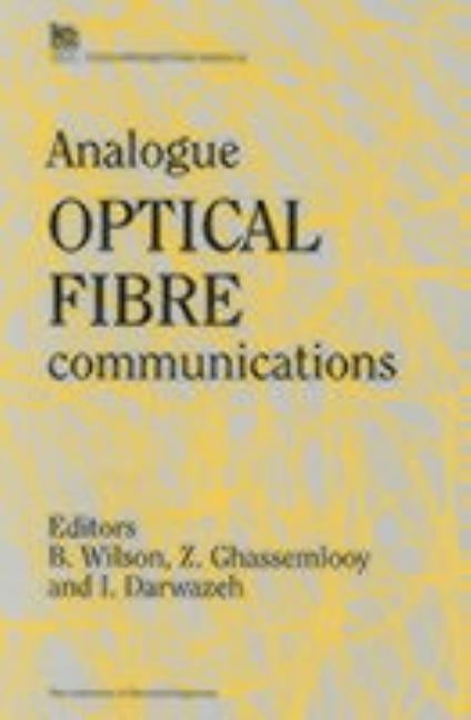 Analogue Optical Fibre Communications by Wilson, B.