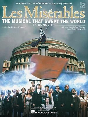 Les Miserables in Concert: The Musical That Swept the World by Boublil, Alain