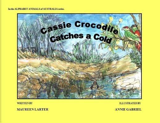 Cassie Crocodile Catches a Cold by Larter, Maureen
