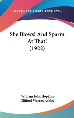 She Blows! And Sparm At That! (1922) by Hopkins, William John