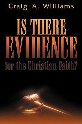 Is There Evidence for the Christian Faith? by Williams, Craig A.