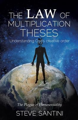 The Law of Multiplication Theses by Santini, Steve