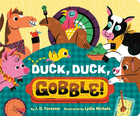 Duck, Duck, Gobble! by Forester, J. D.