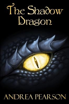The Shadow Dragon by Pearson, Andrea