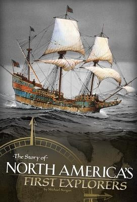 The Story of North America's First Explorers by Burgan, Michael