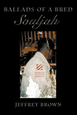 Ballads of a Bred Souljah by Brown, Jeffrey