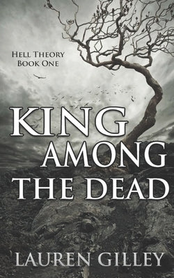King Among the Dead by Gilley, Lauren
