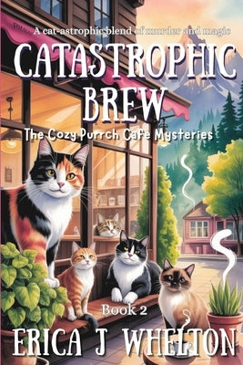 Catastrophic Brew by Whelton, Erica J.