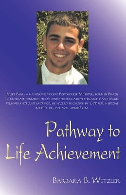 Pathway to Life Achievement by Wetzler, Barbara B.
